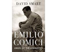 David Smart Emilio Comici: Angel of the Dolomites (Copertina rigida)