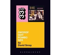 David Smay Tom Waits' Swordfishtrombones (Tascabile) 33 1/3