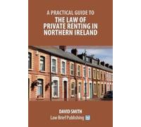 David Smith A Practical Guide to the Law of Private Renting in North (Tascabile)