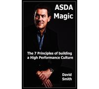 David Smith Asda Magic - The 7 Principles of Building a High Perform (Tascabile)