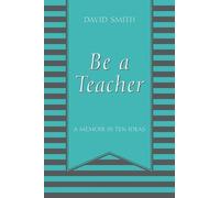 David Smith Be a Teacher (Tascabile)