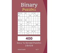David Smith Binary Puzzles - 400 Easy to Normal Puzzles 10x10 vol.7 (Tascabile)