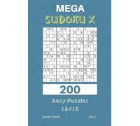 David Smith Mega Sudoku X - 200 Easy Puzzles 16x16 Vol.1 (Tascabile)