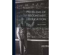 David Snedden Problems of Secondary Education (Tascabile)