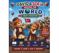David & Sofia Around the World: Turkey Adventure - Stories, Activities, Games & Fun Facts for Curious Little Explorers