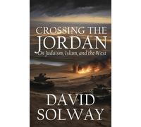 David Solway Crossing the Jordan (Tascabile)