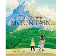 David Soman The Impossible Mountain (Copertina rigida)