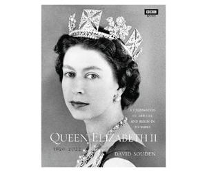 David Souden Queen Elizabeth II: A Celebration of Her Life an (Copertina rigida)