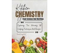 David Soughtout Kitchen Chemistry Of Food Science And Nutrition (Tascabile)