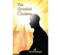 David Spangler The Unveiled Christos (Tascabile)
