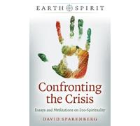 David Sparenberg Earth Spirit: Confronting the Crisis (Tascabile)