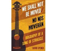 David Spener We Shall not Be Moved/No Nos Moveran (Tascabile)