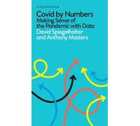 David Spiegelhalter Anthony Masters Covid By Numbers (Copertina rigida)