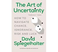 David Spiegelhalter The Art of Uncertainty (Tascabile)