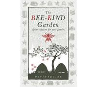David Squire The Bee-Kind Garden (Copertina rigida) Wise Words