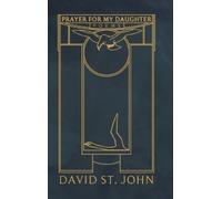 David St John Prayer for My Daughter (Copertina rigida)