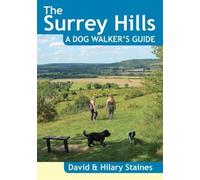 David Staines The Surrey Hills A Dog Walker's Guide (20 Dog Walks) (Tascabile)