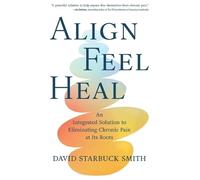 David Starbuck Smith Align, Feel, Heal (Tascabile)