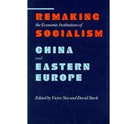 David Stark Remaking the Economic Institutions of Socialism (Copertina rigida)