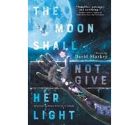 David Starkey The Moon Shall Not Give Her Light (Tascabile)