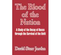 David Starr Jordan The Blood of the Nation (Tascabile)