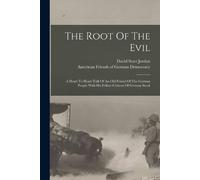 David Starr Jordan The Root Of The Evil (Tascabile)