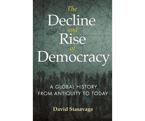 David Stasavage The Decline and Rise of Democracy (Tascabile)