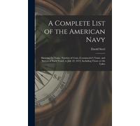 David Steel A Complete List of the American Navy [microform] (Tascabile)