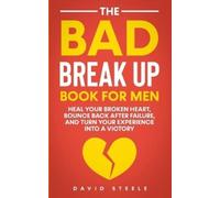 David Steele The Bad Break Up Book For Men (Tascabile)