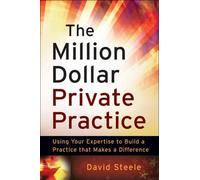 David Steele The Million Dollar Private Practice (Tascabile)