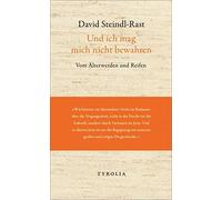David Steindl-R Und ich mag mich nicht bewahren: Vom Älterwer (Copertina rigida)