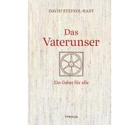 David Steindl-Rast Brigitte Kwizda Das Vaterunser: Ein Gebet (Copertina rigida)
