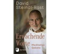 David Steindl-Rast Erwachende Worte: Meditative Gebete (Copertina rigida)