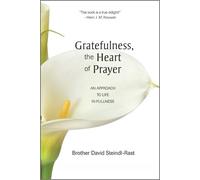 David Steindl-Rast Gratefulness, the Heart of Prayer (Tascabile)