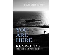 David Steindl-Rast – You Are Here – Parole chiave per esploratori della vita – Tascabile