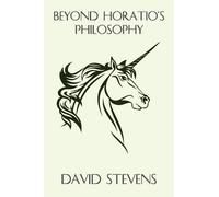 David Stevens Beyond Horatio's Philosophy (Tascabile)