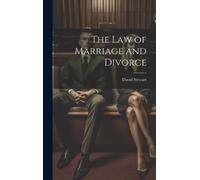 David Stewart The Law of Marriage and Divorce (Copertina rigida)