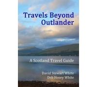David Stewart White Deb Hosey White Travels Beyond Outlander (Tascabile)