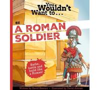 David Stewart You Wouldn't Want to Be a Roman Soldier (Tascabile)