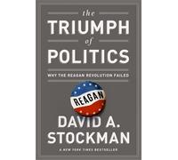 David Stockman The Triumph of Politics (Tascabile)