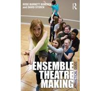 David Storck Rose Burnett Bonczek Ensemble Theatre Making (Tascabile)