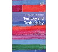 David Storey A Research Agenda for Territory and Territoriality (Tascabile)