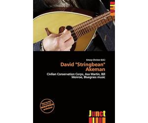 David "Stringbean" Akeman: Civilian Conservation Corps, Asa Martin, Bill Monroe, Bluegrass music