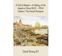 David Strong A Call to Mission-A History of the Jesuits in Ch (Copertina rigida)