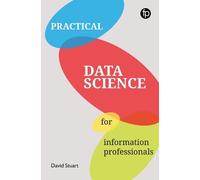 David Stuart Practical Data Science for Information Professionals (Tascabile)