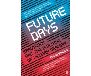 David Stubbs Future Days (Tascabile)