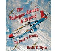 David Styles The Tuskegee Airmen & Beyond (Copertina rigida)