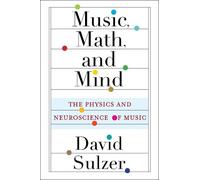 David Sulzer Music, Math, and Mind (Copertina rigida)