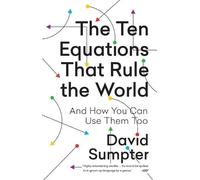 David Sumpter The Ten Equations That Rule the World (Tascabile)