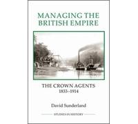 David Sunderland Managing the British Empire (Tascabile)